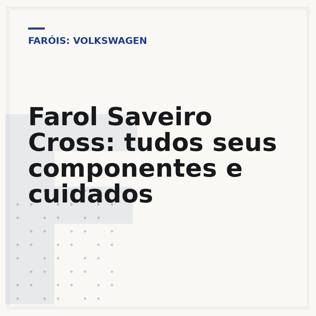 Farol Saveiro Cross: tudos seus componentes e cuidados