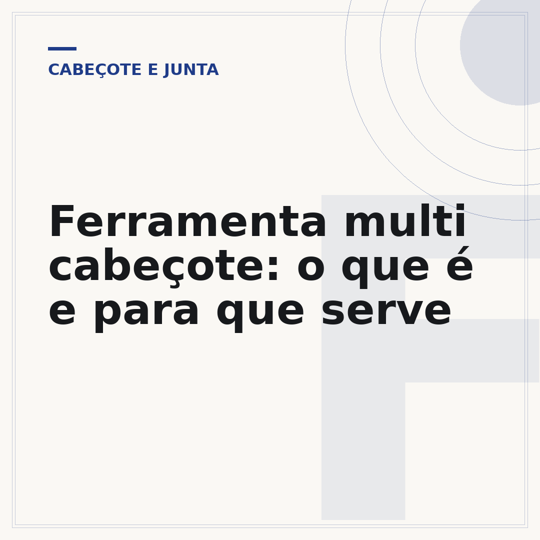 Ferramenta multi cabeçote: o que é e para que serve