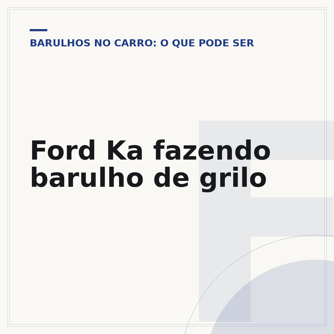 Ford Ka fazendo barulho de grilo