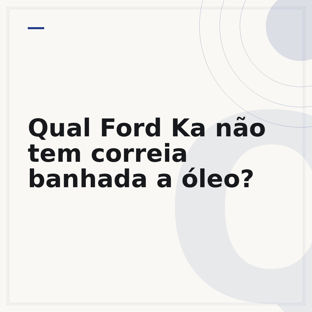 Qual Ford Ka não tem correia banhada a óleo?