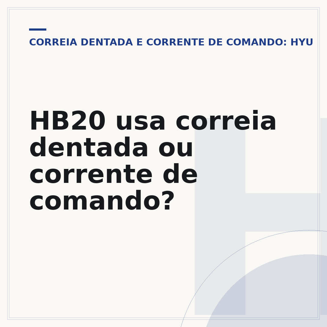HB20 usa correia dentada ou corrente de comando?