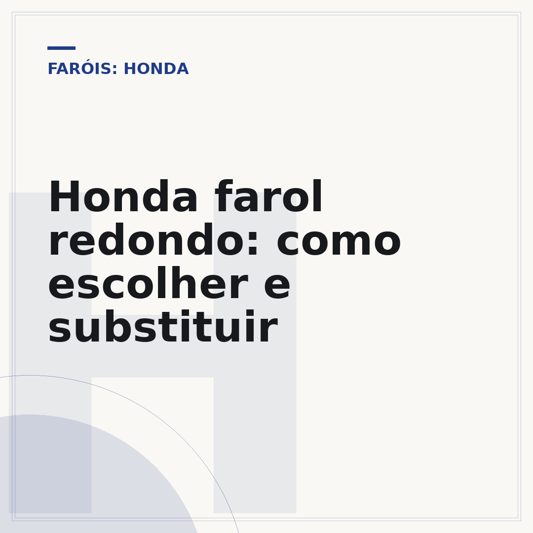 Honda farol redondo: como escolher e substituir
