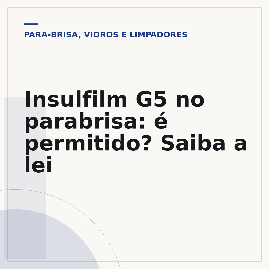 Insulfilm G5 no parabrisa: é permitido? Saiba a lei