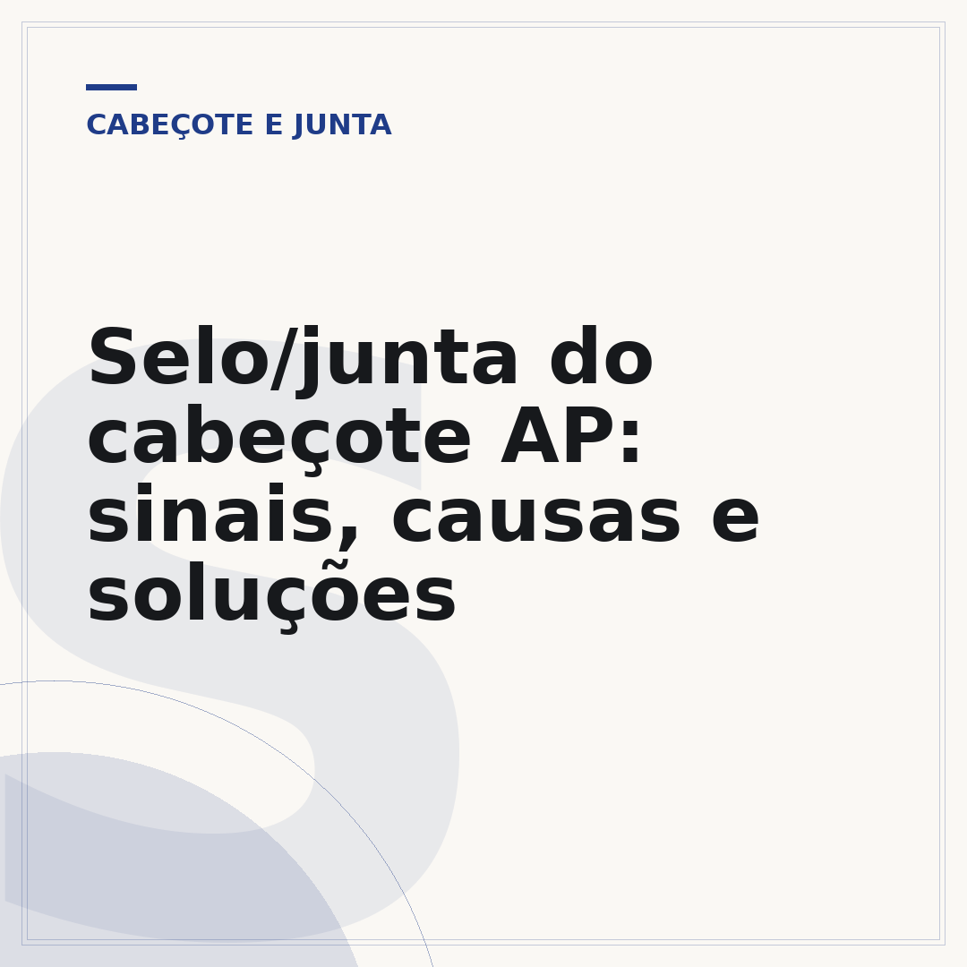 Selo/junta do cabeçote AP: sinais, causas e soluções