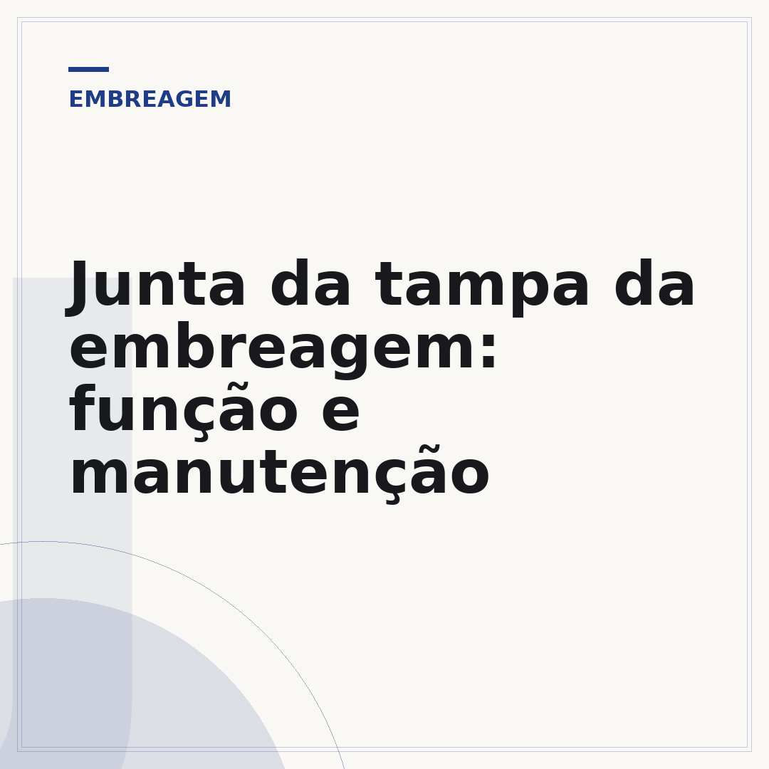 Junta da tampa da embreagem: função e manutenção