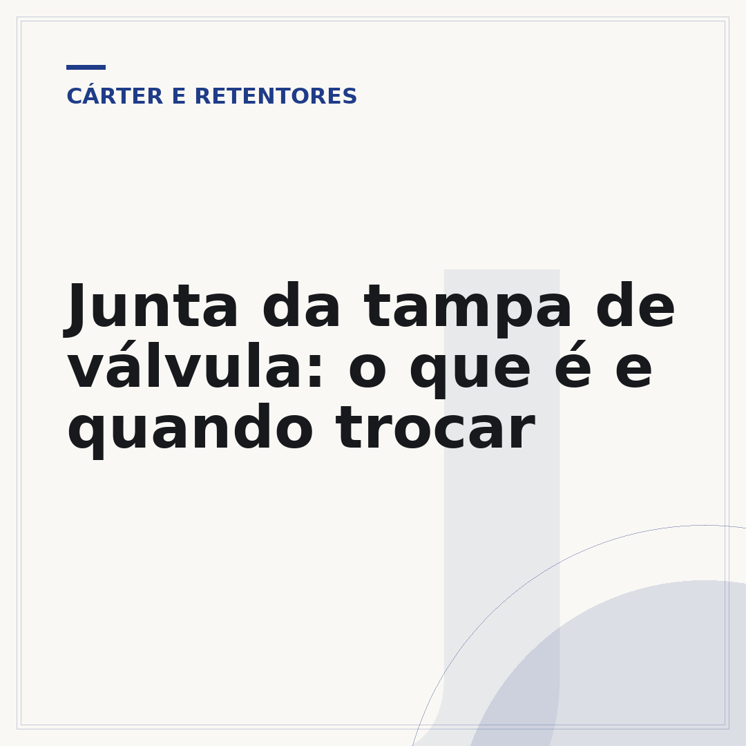 Junta da tampa de válvula: o que é e quando trocar