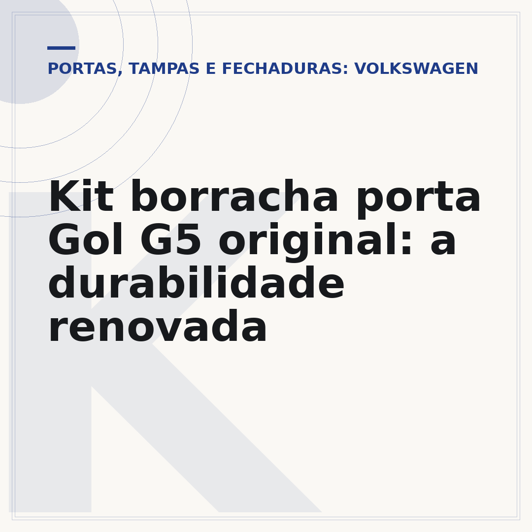 Kit borracha porta Gol G5 original: a durabilidade renovada