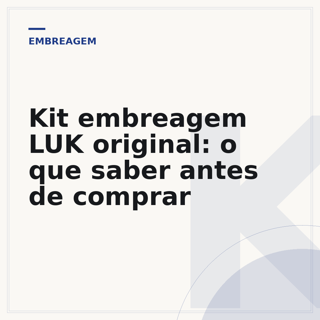 Kit embreagem LUK original: o que saber antes de comprar