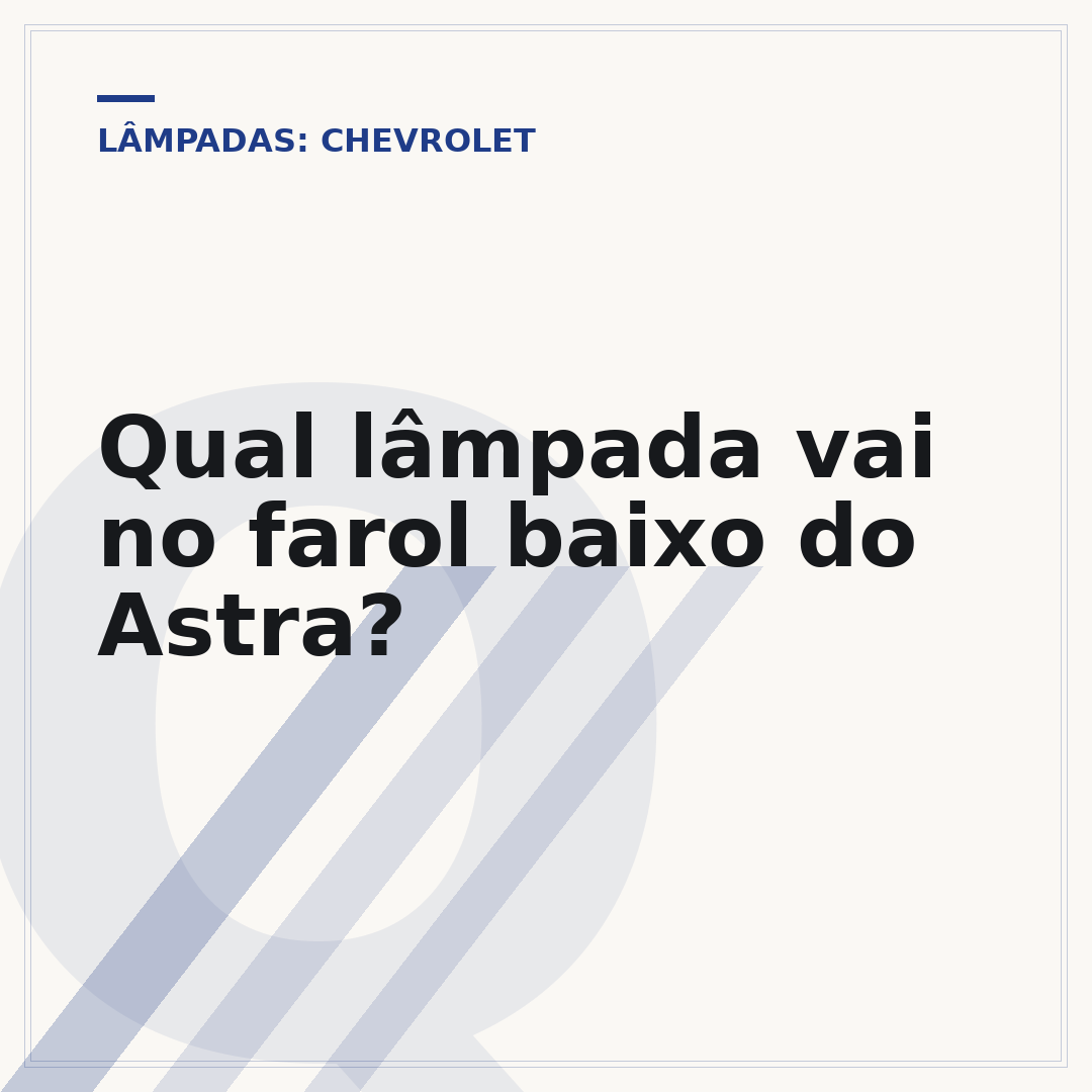 Qual lâmpada vai no farol baixo do Astra?