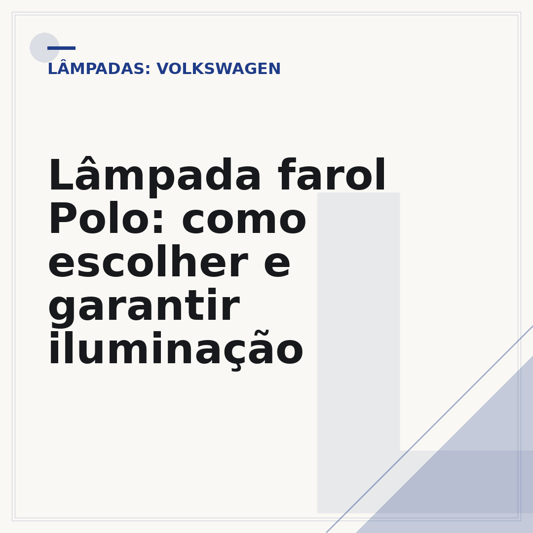 Lâmpada farol Polo: como escolher e garantir iluminação