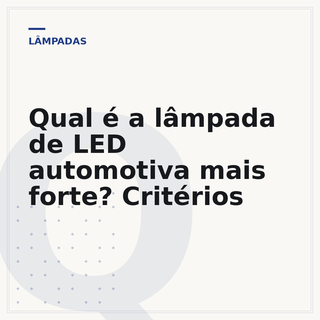 Qual é a lâmpada de LED automotiva mais forte? Critérios