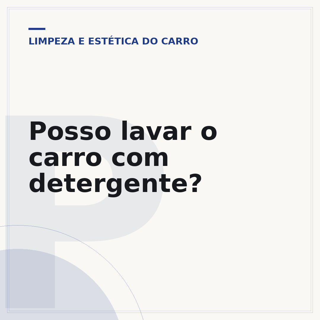Posso lavar o carro com detergente?