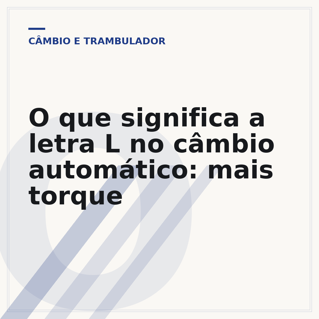 O que significa a letra L no câmbio automático: mais torque