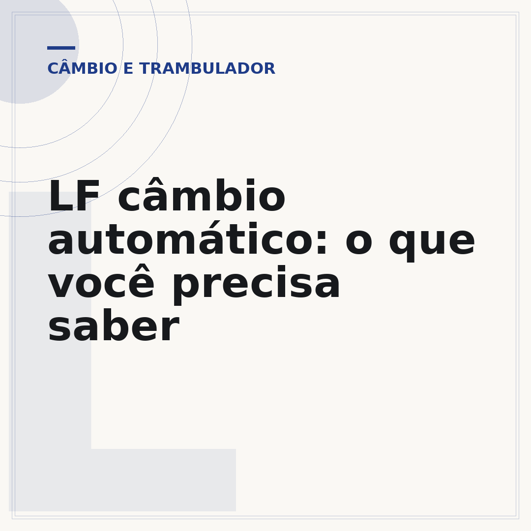 LF câmbio automático: o que você precisa saber