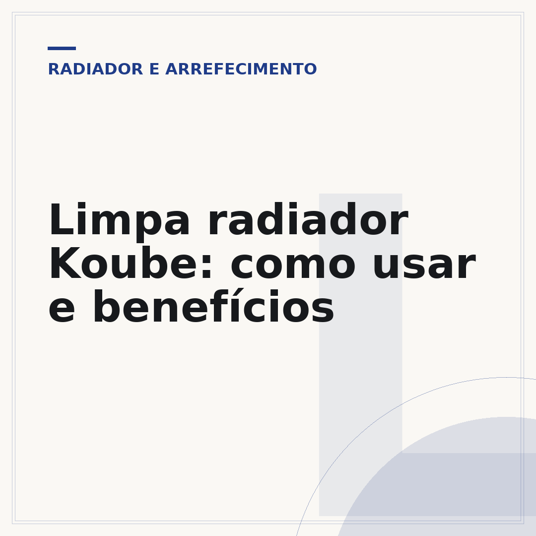 Limpa radiador Koube: como usar e benefícios