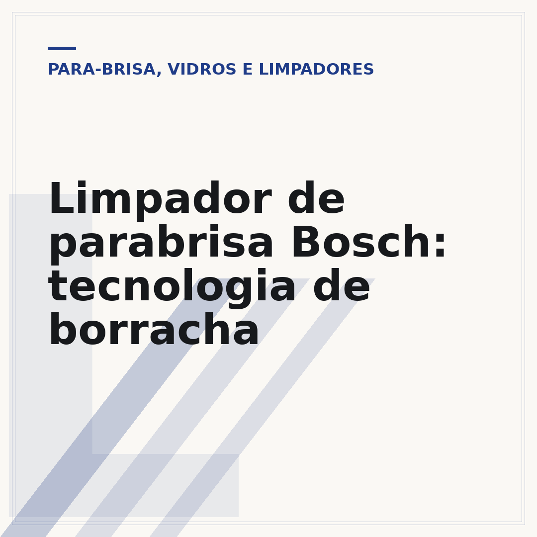 Limpador de parabrisa Bosch: tecnologia de borracha