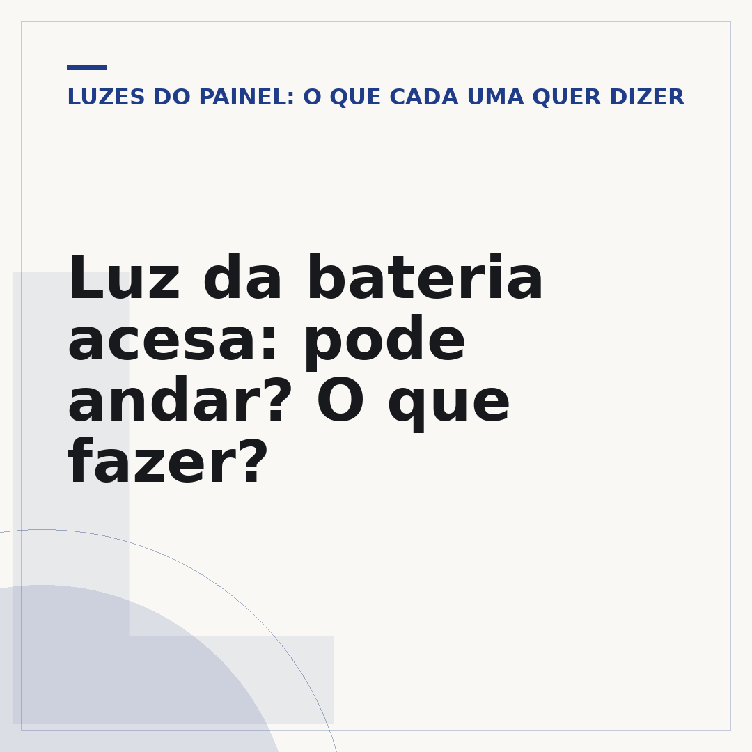 Luz da bateria acesa: pode andar? O que fazer?