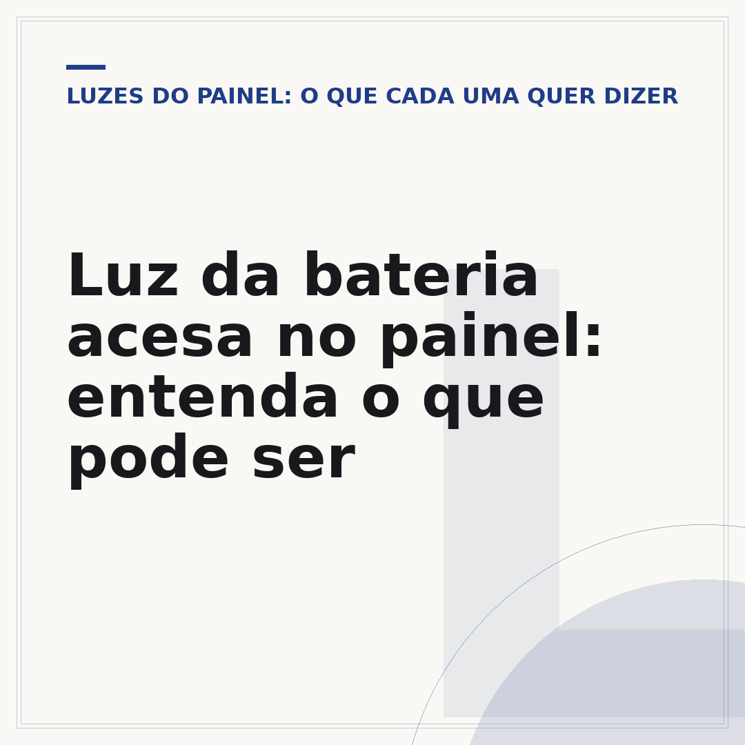 Luz da bateria acesa no painel: entenda o que pode ser