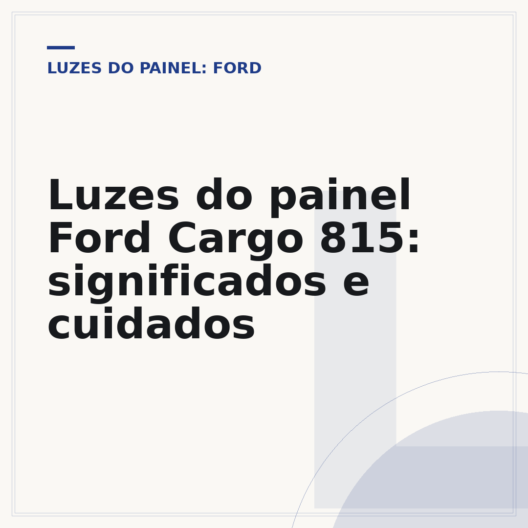 Luzes do painel Ford Cargo 815: significados e cuidados
