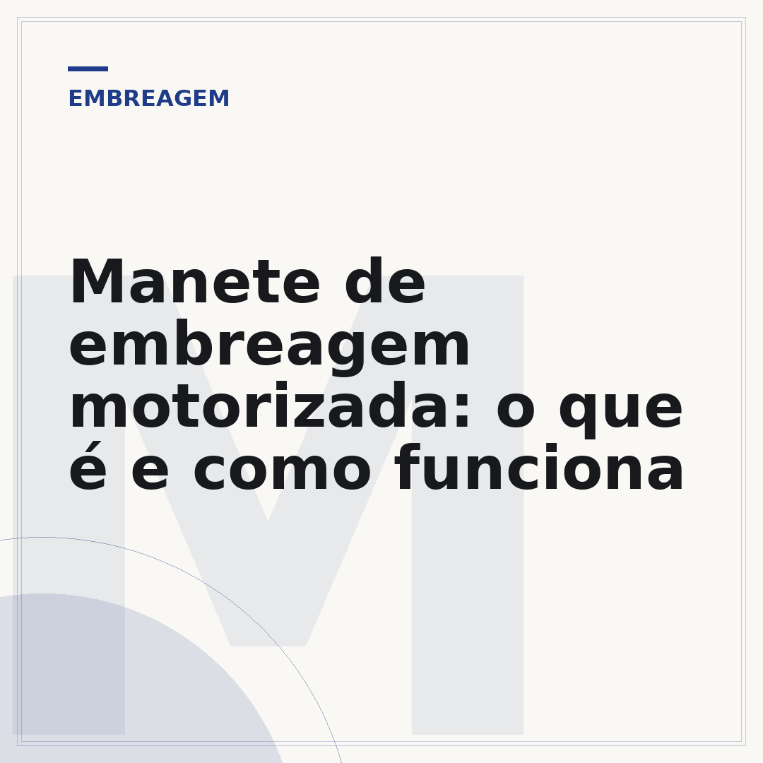Manete de embreagem motorizada: o que é e como funciona