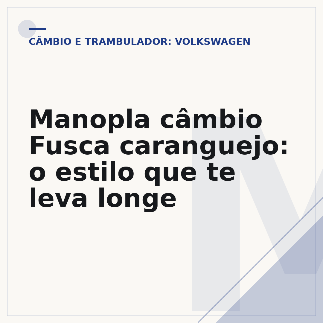 Manopla câmbio Fusca caranguejo: o estilo que te leva longe