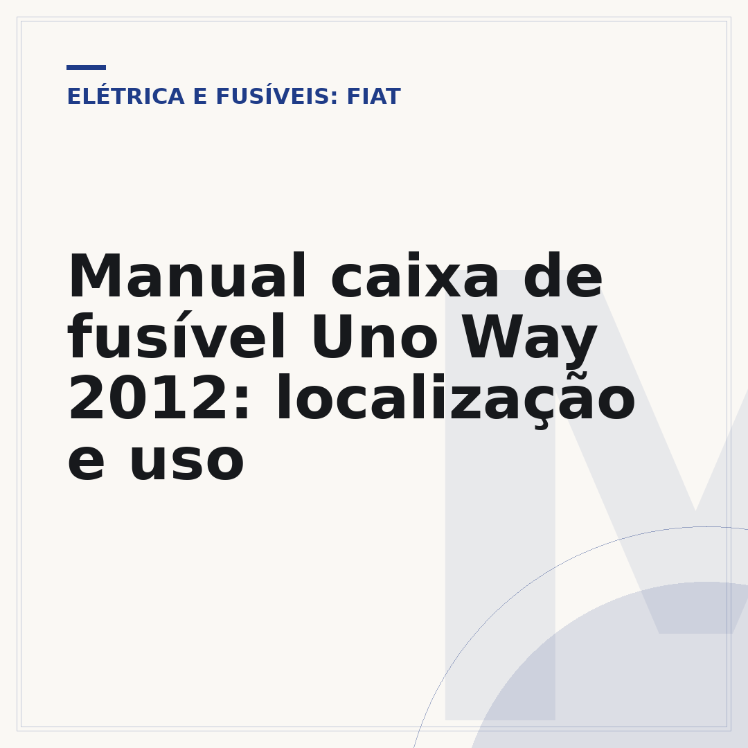 Manual caixa de fusível Uno Way 2012: localização e uso