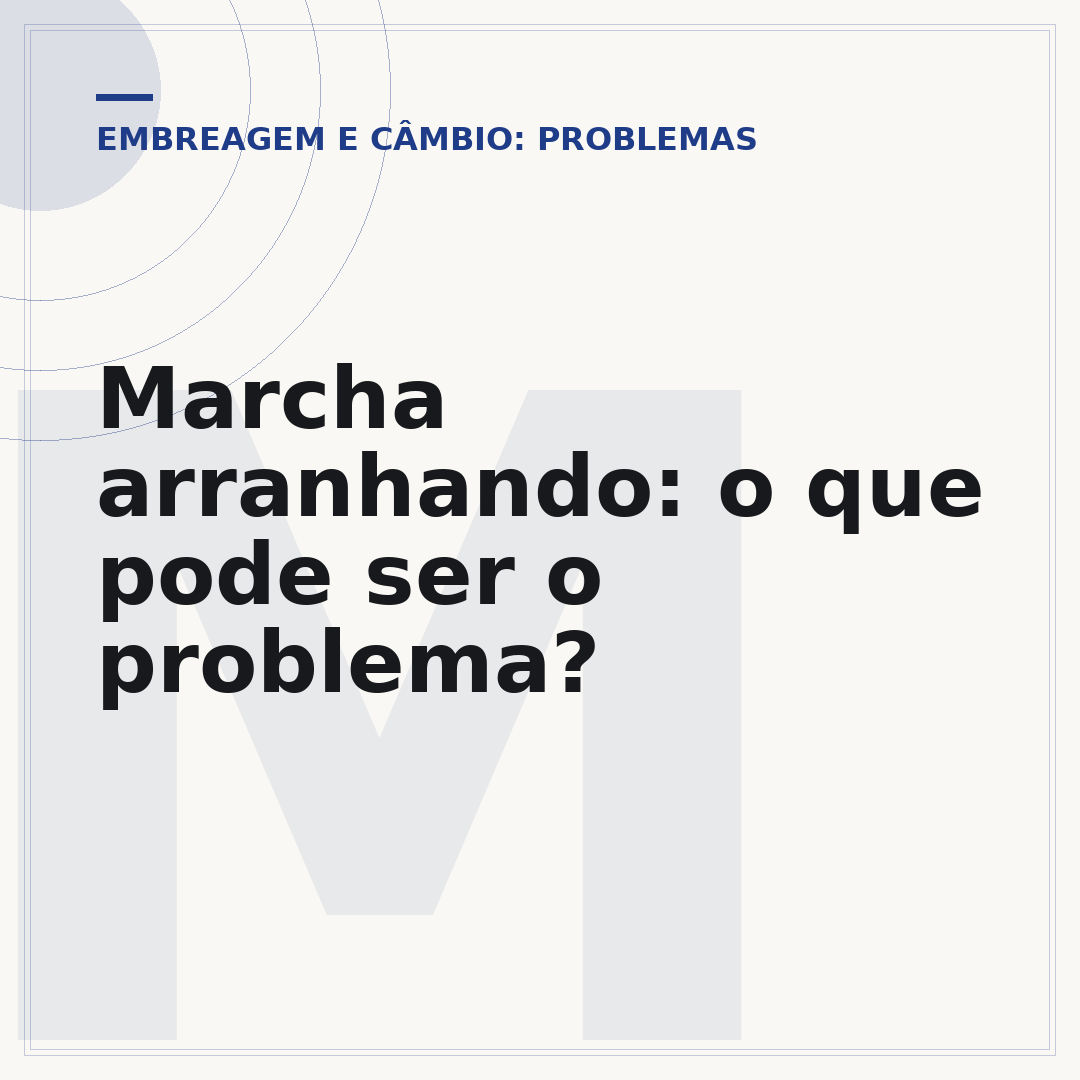 Marcha arranhando: o que pode ser o problema?