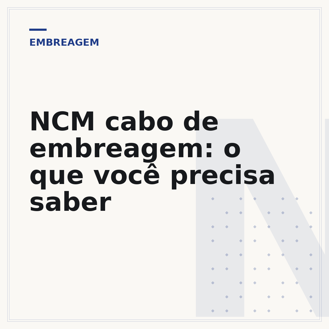 NCM cabo de embreagem: o que você precisa saber