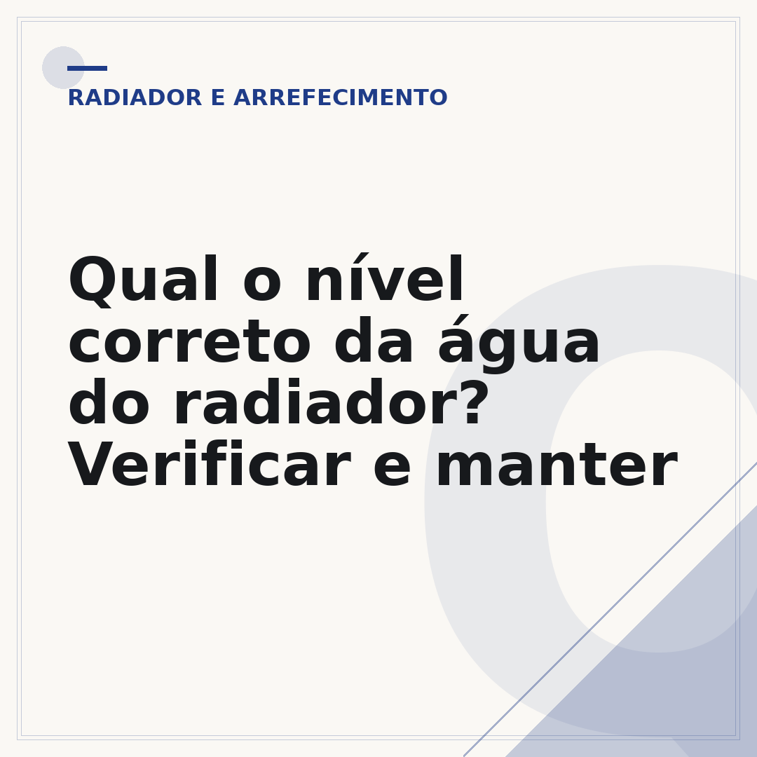 Qual o nível correto da água do radiador? Verificar e manter