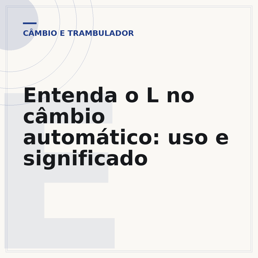 Entenda o L no câmbio automático: uso e significado