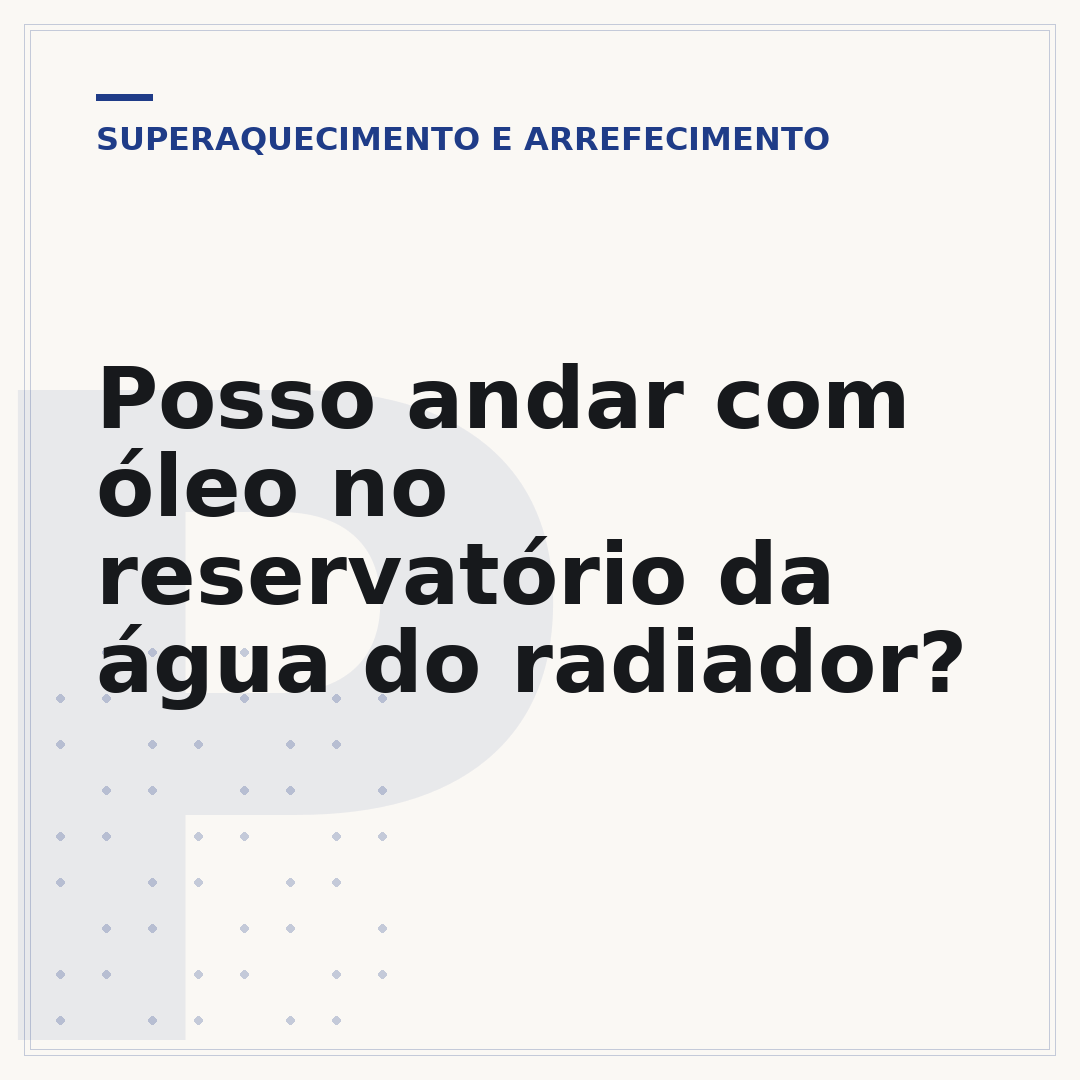 Posso andar com óleo no reservatório da água do radiador?