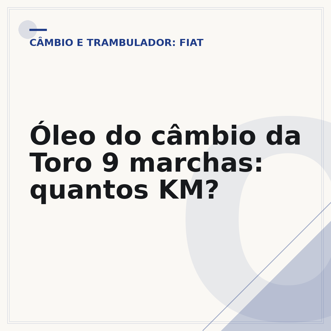 Óleo do câmbio da Toro 9 marchas: quantos KM?