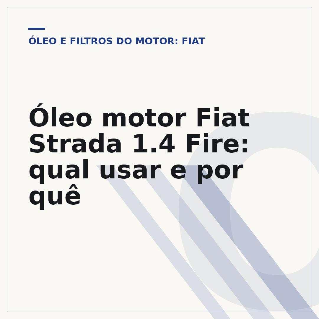 Óleo motor Fiat Strada 1.4 Fire: qual usar e por quê