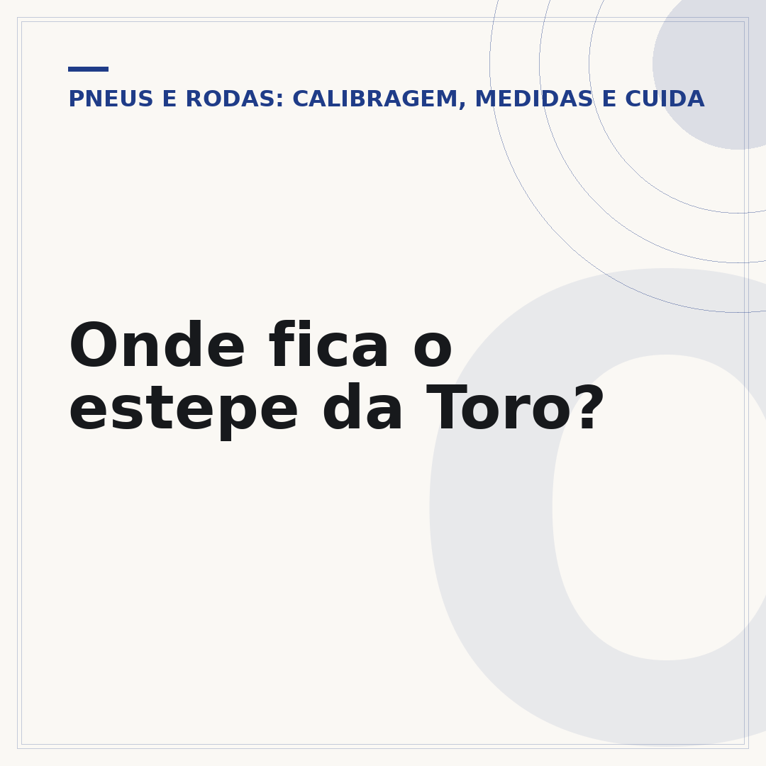 Onde fica o estepe da Toro?
