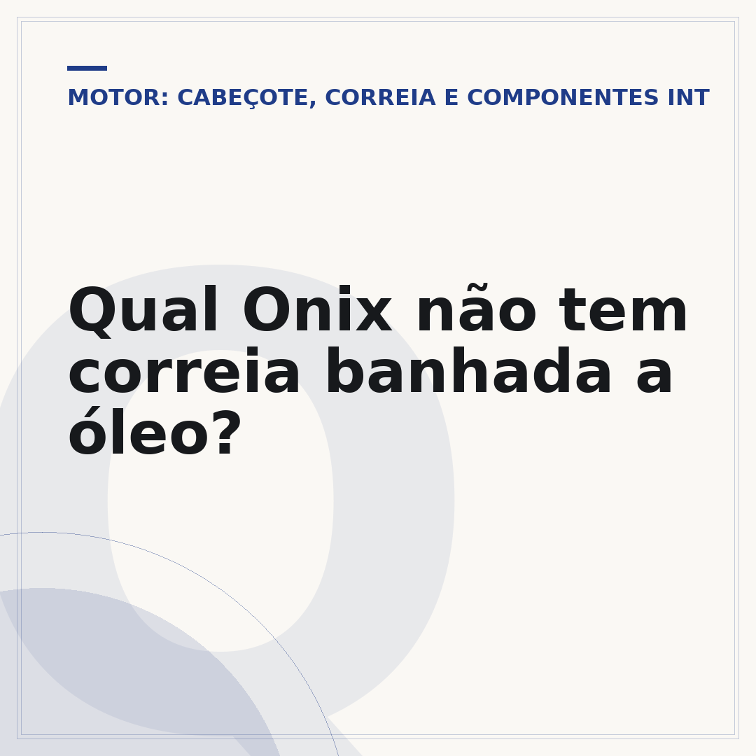 Qual Onix não tem correia banhada a óleo?