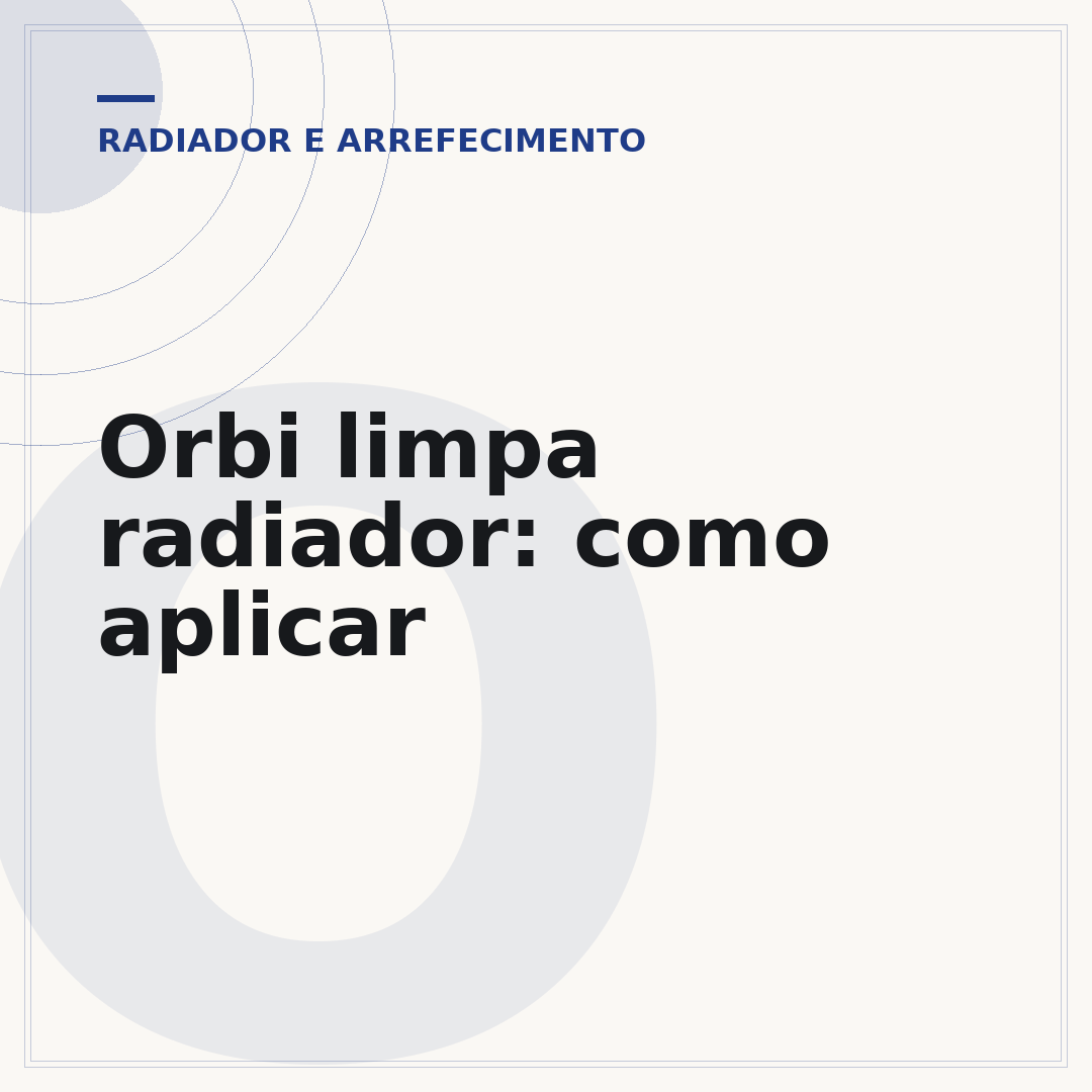 Orbi limpa radiador: como aplicar