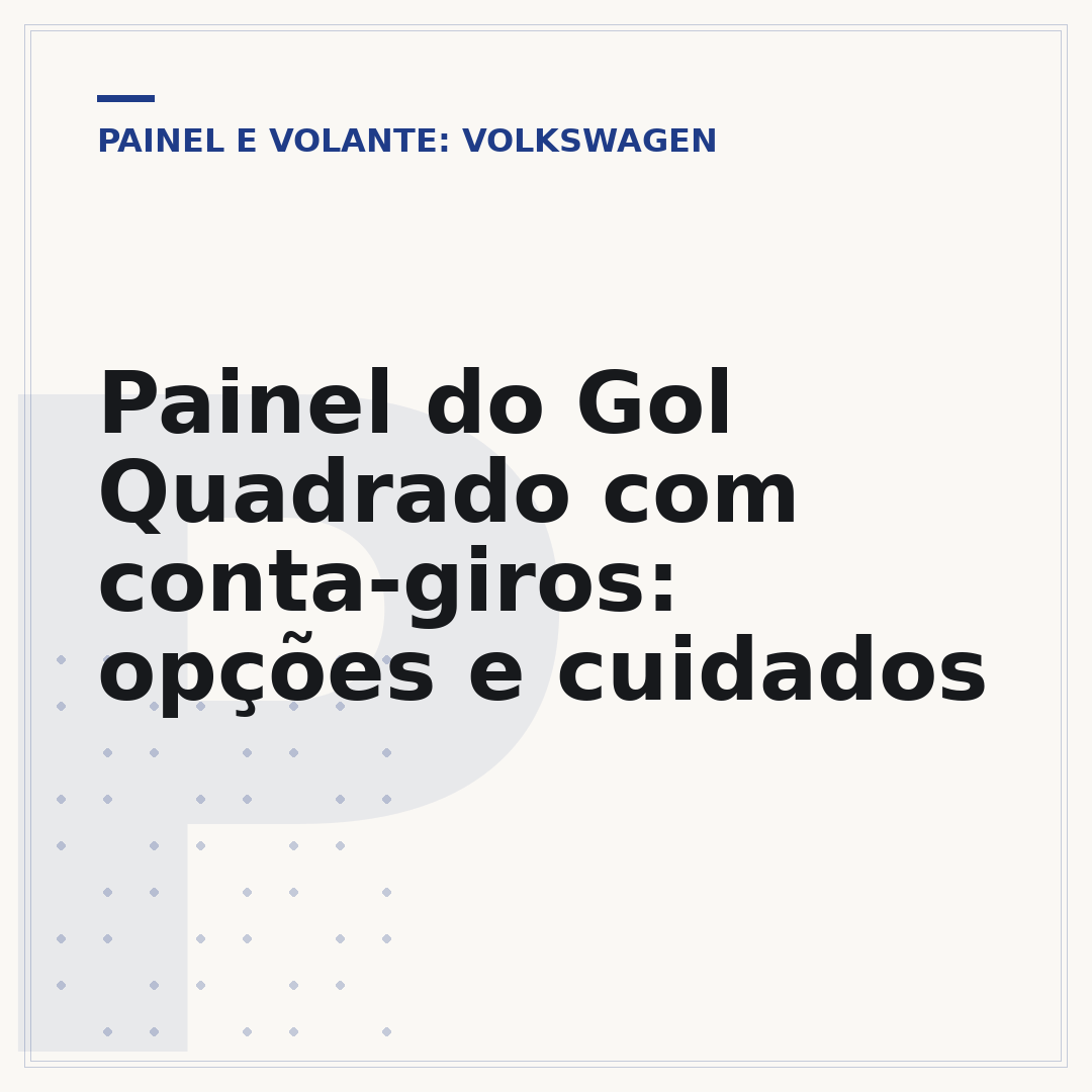 Painel do Gol Quadrado com conta-giros: opções e cuidados