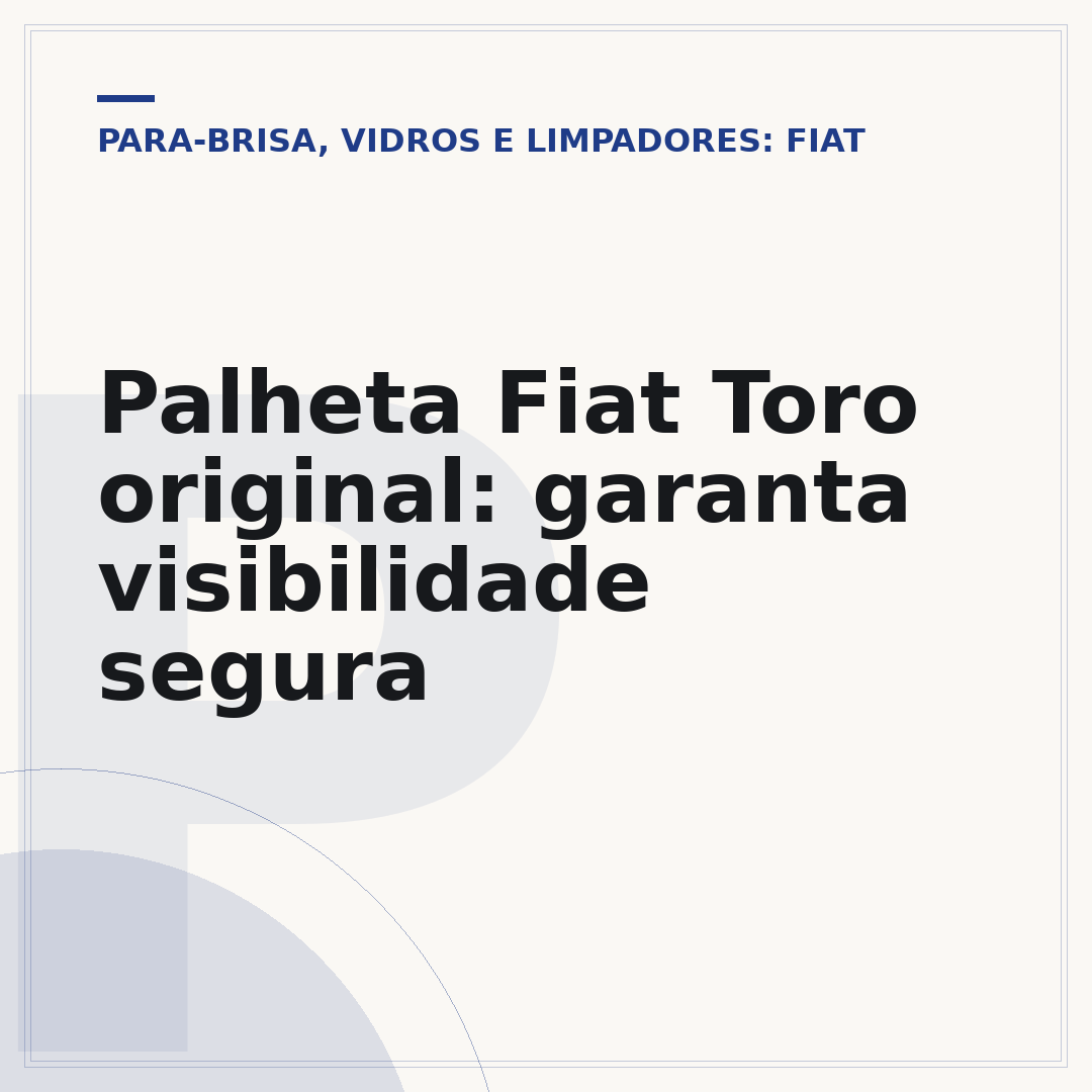 Palheta Fiat Toro original: garanta visibilidade segura