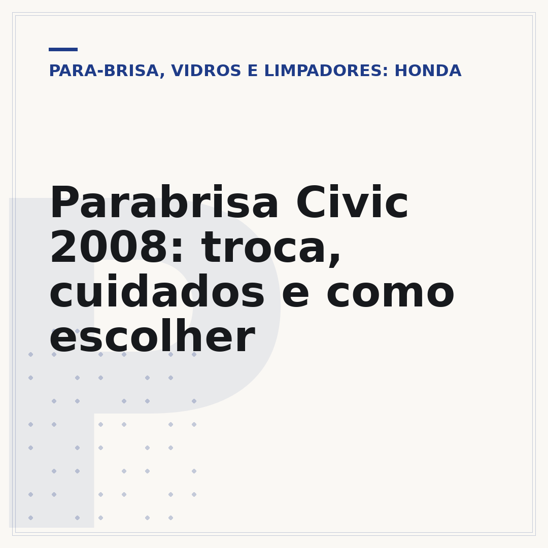 Parabrisa Civic 2008: troca, cuidados e como escolher
