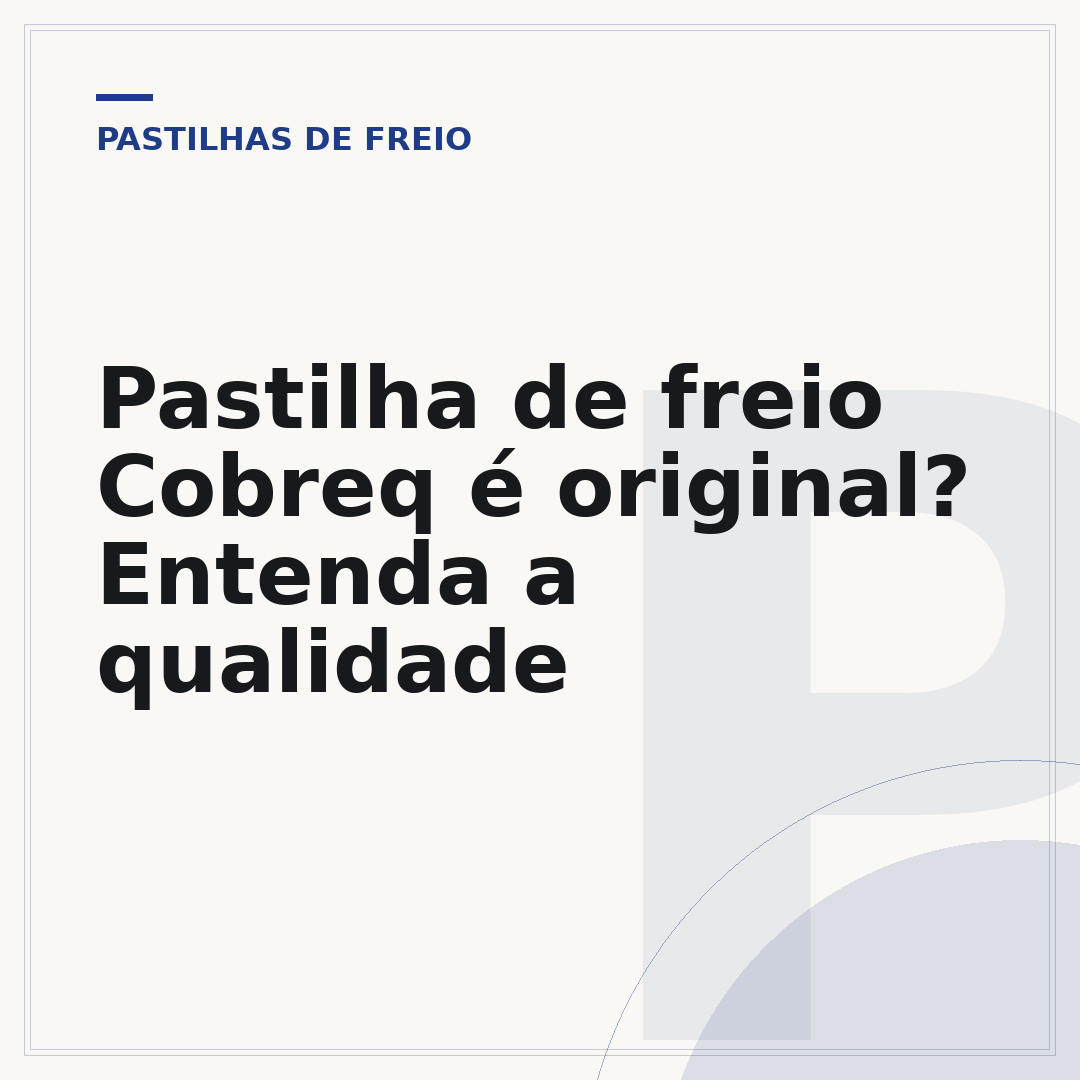 Pastilha de freio Cobreq é original? Entenda a qualidade