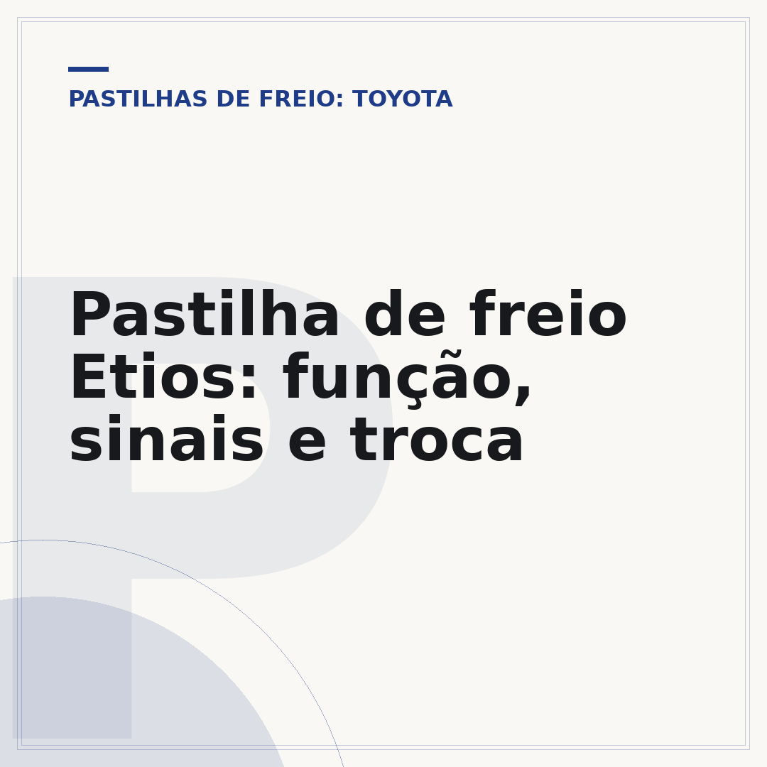 Pastilha de freio Etios: função, sinais e troca