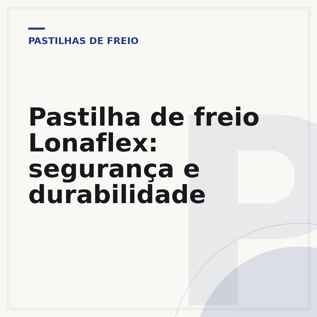 Pastilha de freio Lonaflex: segurança e durabilidade