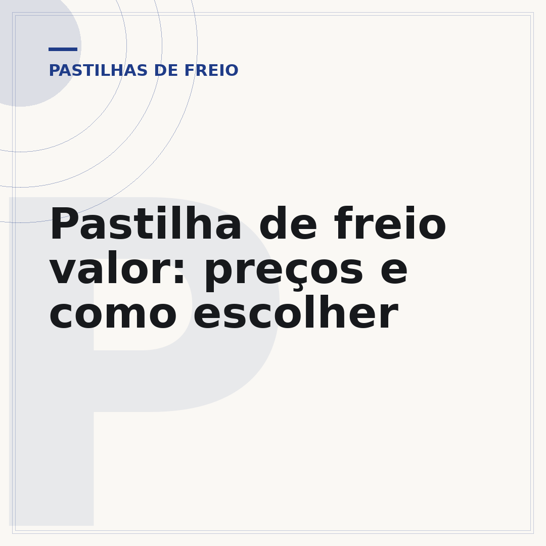 Pastilha de freio valor: preços e como escolher