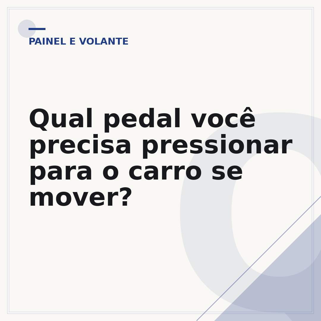 Qual pedal você precisa pressionar para o carro se mover?
