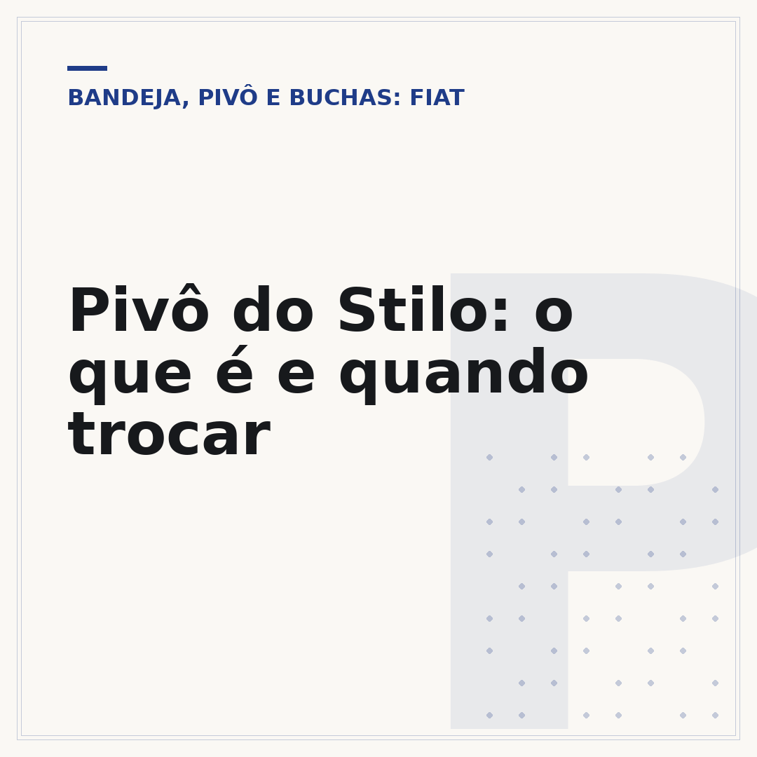 Pivô do Stilo: o que é e quando trocar