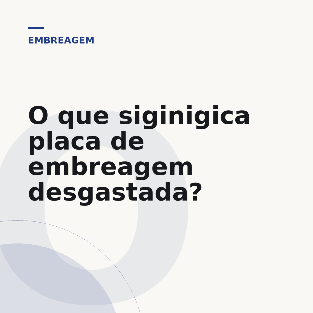 O que siginigica placa de embreagem desgastada?