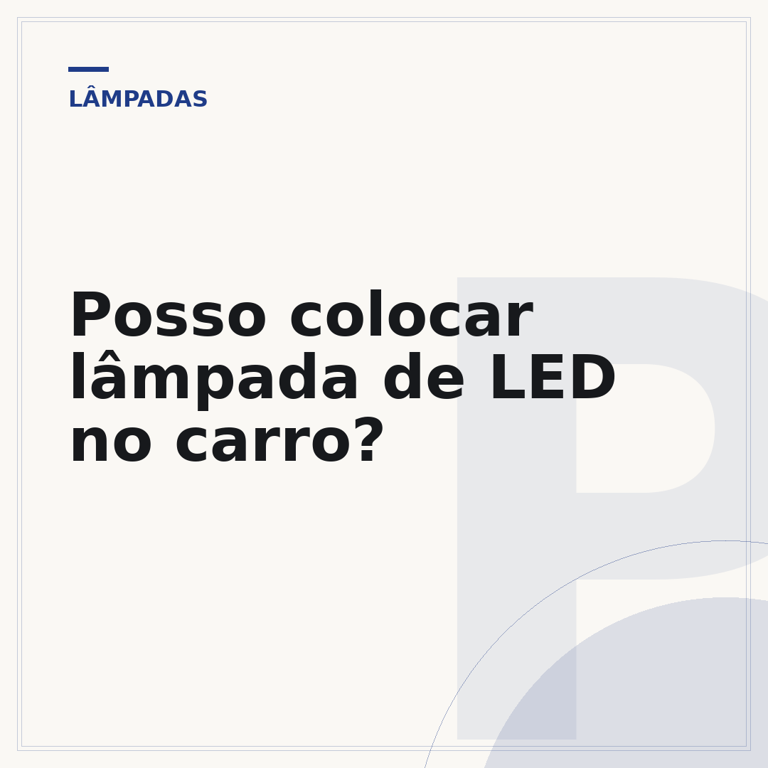 Posso colocar lâmpada de LED no carro?