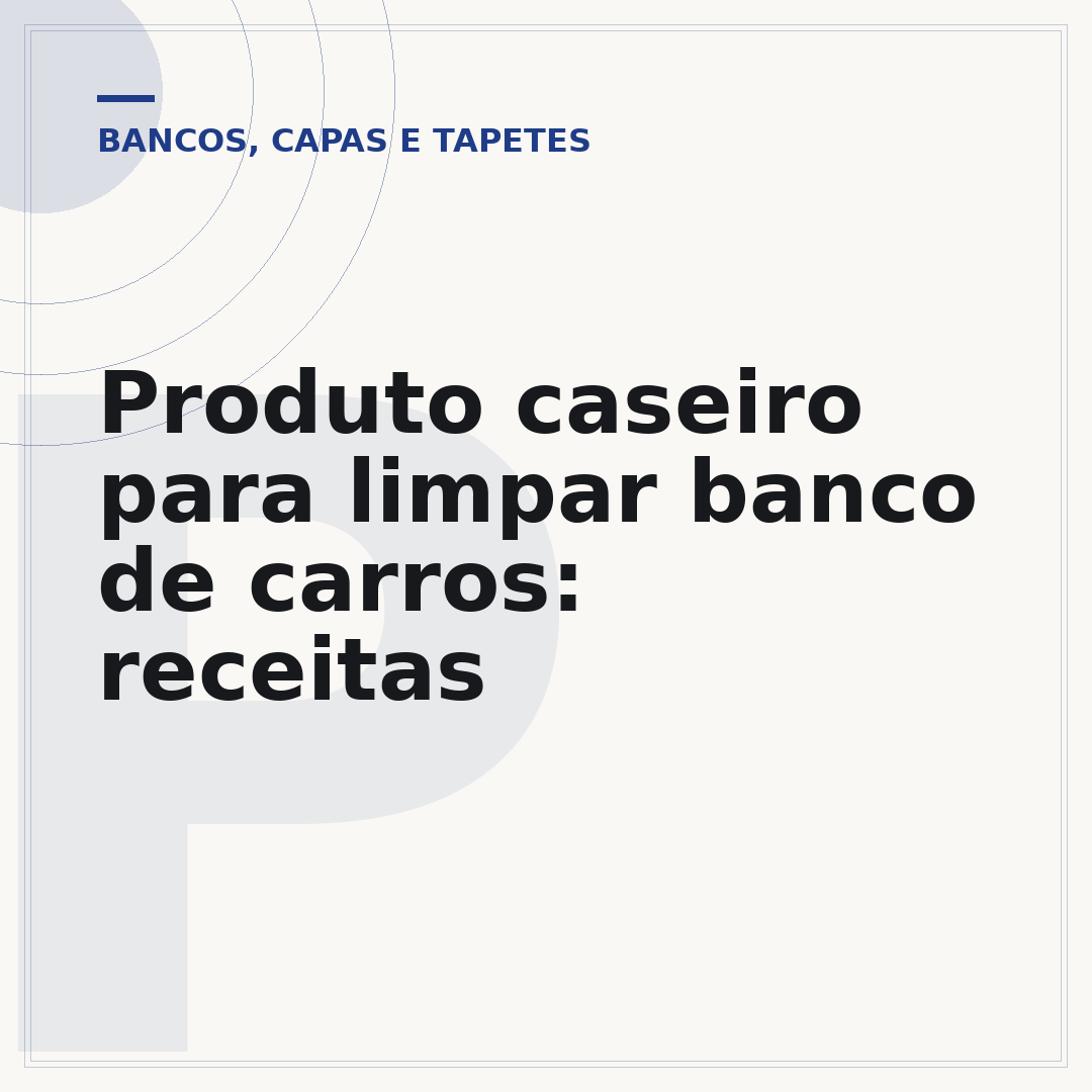 Produto caseiro para limpar banco de carros: receitas