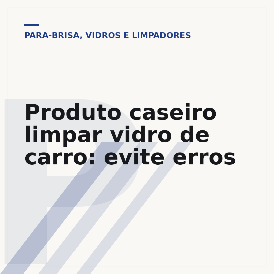 Produto caseiro limpar vidro de carro: evite erros