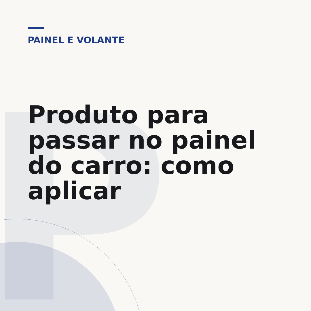 Produto para passar no painel do carro: como aplicar
